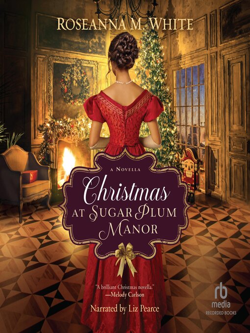 Title details for Christmas at Sugar Plum Manor by Roseanna M. White - Available